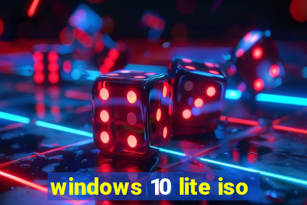 windows 10 lite iso